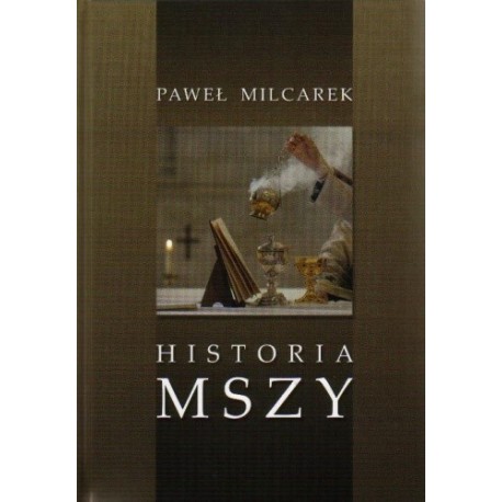 Historia Mszy Paweł Milcarek