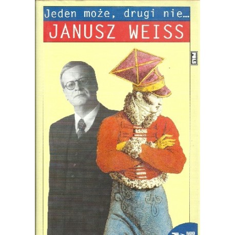 Jeden może, drugi nie... Janusz Weiss