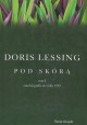 Pod skórą tom I autobiografia do roku 1949 Doris Lessing