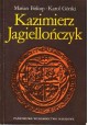 Kazimierz Jagiellończyk Marian Biskup, Karol Górski