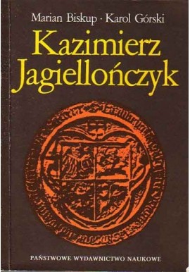 Kazimierz Jagiellończyk Marian Biskup, Karol Górski