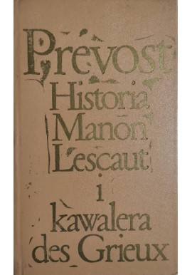 Historia Manon Lescaut i kawalera des Grieux Prevost