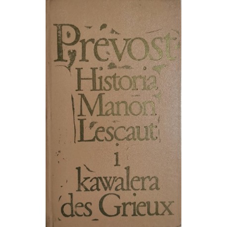 Historia Manon Lescaut i kawalera des Grieux Prevost