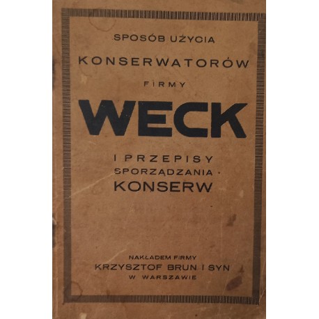 Sposób użycia konserwatorów firmy Weck i przepisy sporządzania konserw ok. 1925 r.