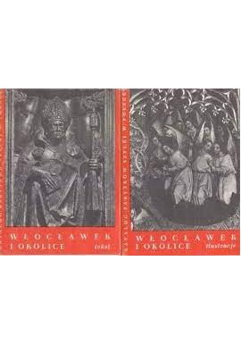 Włocławek i okolice Katalog zabytków sztuki w Polsce Tadeusz Chrzanowski, Marian Kornecki (red.) (kpl. - 2 tomy)