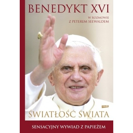Światłość świata Benedykt XVI w rozmowie z Peterem Seewaldem