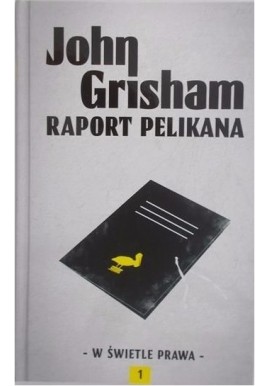 Raport Pelikana John Grisham