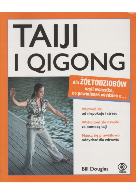 Taiji i Qigong dla Żółtodziobów czyli wszystko, co powinieneś wiedzieć o... Bill Douglas
