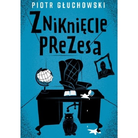 Zniknięcie PReZesa Piotr Głuchowski