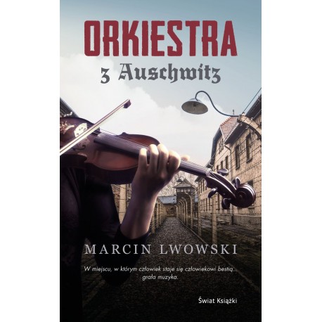 Orkiestra z Auschwitz Marcin Lwowski