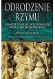 Odrodzenie Rzymu. Cesarze i papieże: bój o władzę nad chrześcijaństwem Peter Heather