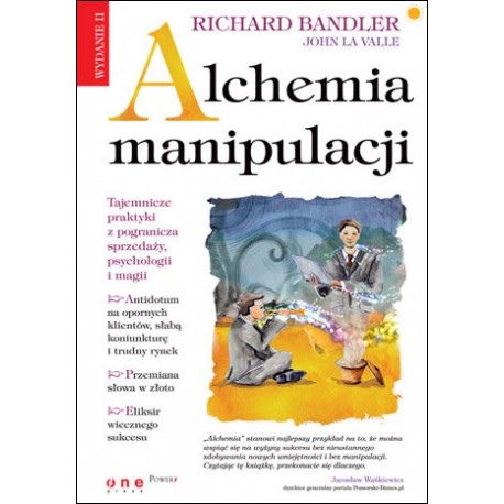 Alchemia manipulacji Richard Bandler, John La Valle