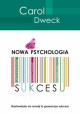 Nowa psychologia sukcesu Carol Dweck