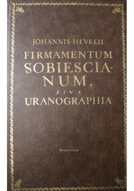 Firmamentum Sobiescianum, sive Uranographia Johannis Hevelii (reprint z 1690r.)