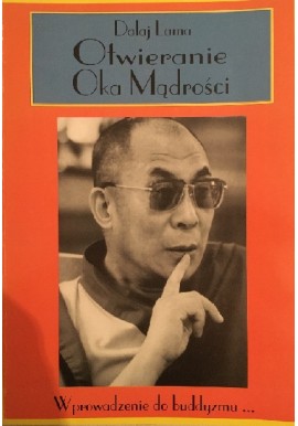 Otwieranie Oka Mądrości Wprowadzenie do buddyzmu Dalajlama