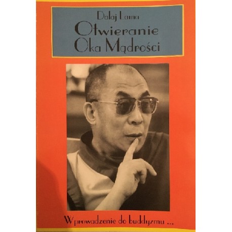 Otwieranie Oka Mądrości Wprowadzenie do buddyzmu Dalaj Lama