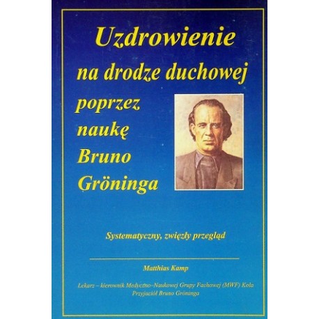 Uzdrowienie na drodze duchowej poprzez naukę Bruno Groninga Matthias Kamp