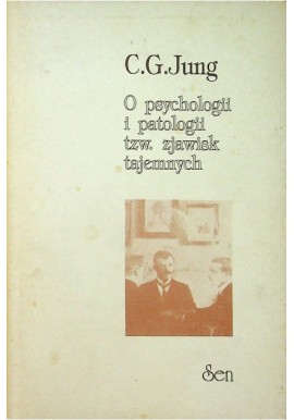 O psychologii i patologii tzw. zjawisk tajemnych C.G. Jung