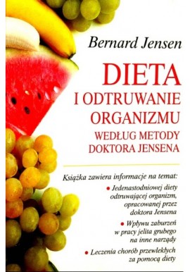 Dieta i odtruwanie organizmu według metody doktora Jensena Bernard Jensen