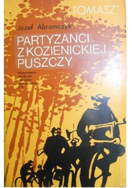 Partyzanci z Kozienickiej Puszczy "Tomasz" Józef Abramczyk