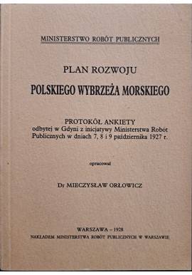 Plan rozwoju Polskiego Wybrzeża Morskiego Dr Mieczysław Orłowicz (oprac.) (reprint)