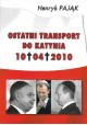 Ostatni transport do Katynia 10.04.2010 Henryk Pająk