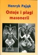 Ostoje i plagi masonerii Henryk Pająk