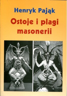 Ostoje i plagi masonerii Henryk Pająk