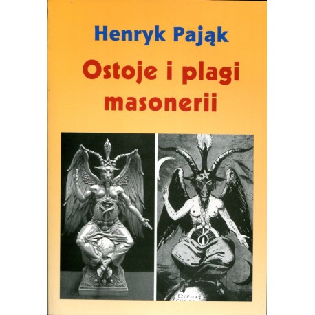 Ostoje i plagi masonerii Henryk Pająk