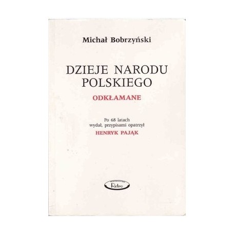 Dzieje narodu polskiego odkłamane Michał Bobrzyński