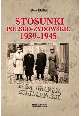 Stosunki polsko-żydowskie 1939-1945 Ewa Kurek