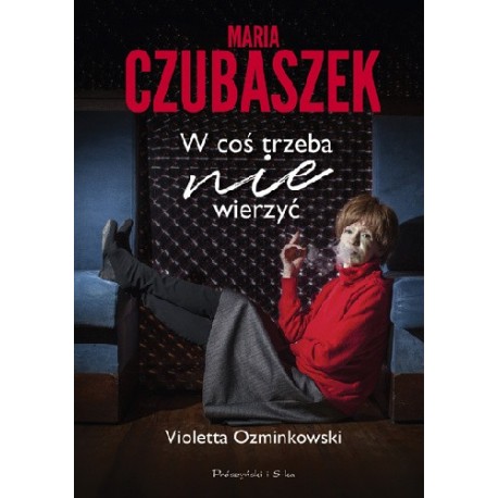 Maria Czubaszek W coś trzeba nie wierzyć Violetta Ozminkowski