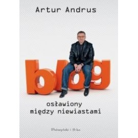 Blog osławiony między niewiastami Artur Andrus