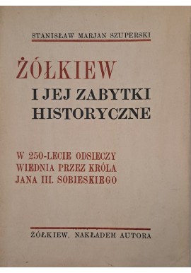 Żółkiew i jej zabytki historyczne Stanisław Marjan Szuperski 1933 r.