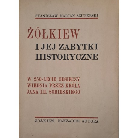 Żółkiew i jej zabytki historyczne Stanisław Marjan Szuperski 1933 r.