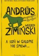 A koń w galopie nie śpiewa... Artur Andrus, Wojciech Zimiński