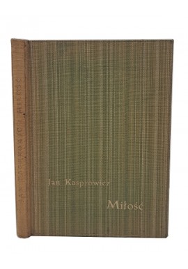 Miłość Jan Kasprowicz 1911 r.