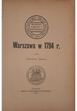 Warszawa w 1794 r. cz. 1 Edward Zygmunt Nowakowski Szwarc 1894 r.