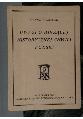 Uwagu o bieżącej historycznej chwili Polski Stanisław Grabski 1923 r.