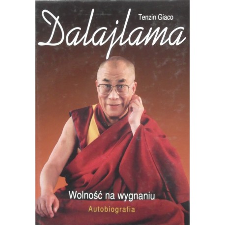 Wolność na wygnaniu Autobiografia Tenzin Giaco Dalajlama