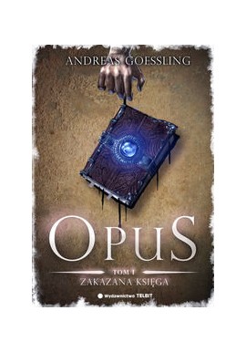Opus Tom I Zakazana księga Andreas Goessling
