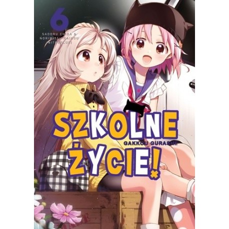 Szkolne życie! Tom 6 Gakkou Gurashi Sadoru Chiba, Norimitsu Kaihou (Nitroplus)