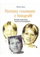 Portrety rysowane z fotografii Technika kopiowania i prace nad szczegółami Malte Dose