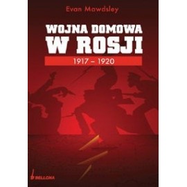 Wojna domowa w Rosji 1917-1920 Evan Mawdsley