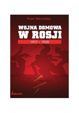 Wojna domowa w Rosji 1917-1920 Evan Mawdsley