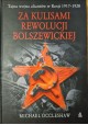 Za kulisami rewolucji bolszewickiej Tajna wojna aliantów w Rosji 1917-1920 Michael Occleshaw