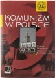 Komunizm w Polsce Zdrada Zbrodnia Zakłamanie Zniewolenie Praca zbiorowa