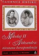 Mikołaj II i Aleksandra: nieznana korespondencja A. Maylunas, S. Mironenko (wybór)