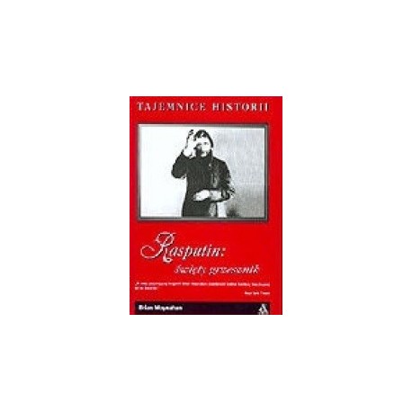 Rasputin: święty grzesznik Brian Moynahan