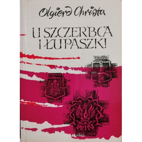 U Szczerbca i Łupaszki Olgierd Christa